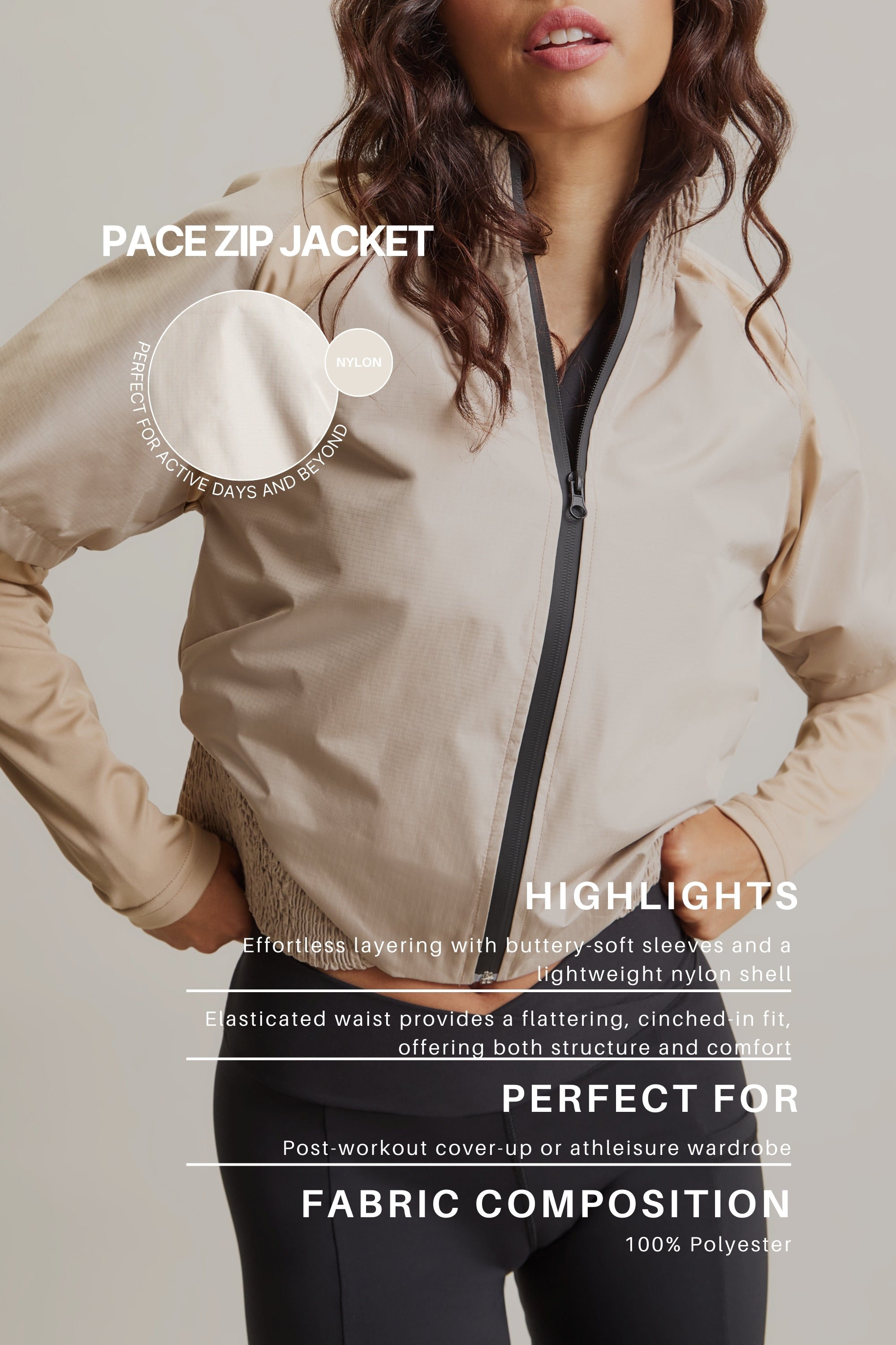 Women's HRMN8 beige, cream, brown Pace Jacket with buttery-soft sleeves, lightweight nylon shell, and elasticated waist for a flattering fit. Designed for movement, this versatile zip-up jacket is ideal for activewear, athleisure, and post-workout layering. Pairs effortlessly with Stride Flare Pants for a sporty, gym-ready look or with Persuasion Linen Pants for a contemporary, everyday outfit. A must-have for modern street style, travel, and transitional seasonal wear.